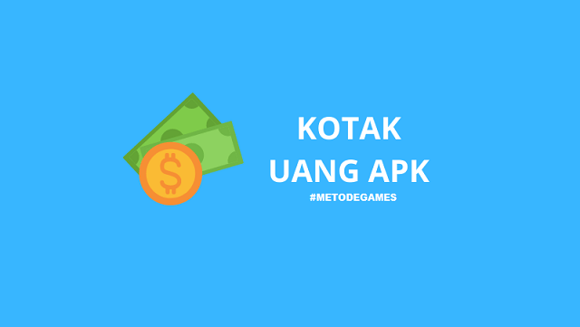 Kotak Uang Apk : Aplikasi Pinjaman Online Terbaru Metodegames com Kotak Uang Apk : Aplikasi Pinjaman Online Terbaru Metodegames com