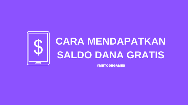 Cara Mendapatkan Saldo DANA Gratis 2021 Dijamin Berhasil Metodegames com Cara Mendapatkan Saldo DANA Gratis 2021 Dijamin Berhasil Metodegames com